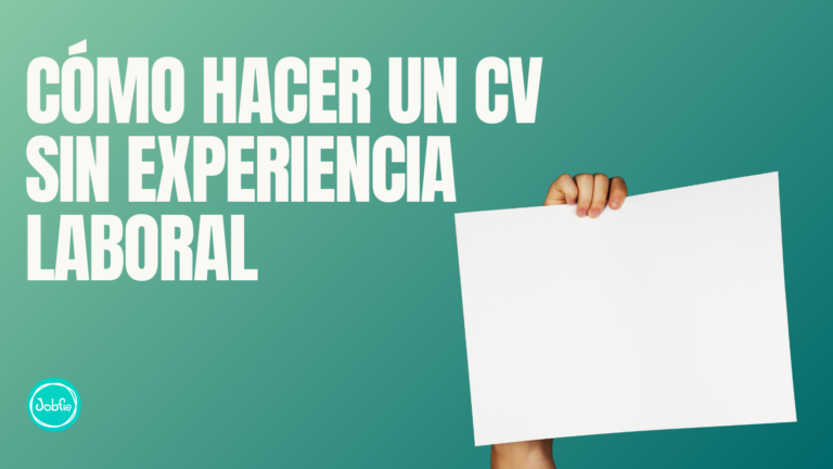 Cómo hacer un CV sin experiencia laboral
